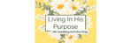 Living In His Purpose Life Coaching